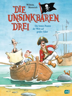 cover image of Die Unsinkbaren Drei--Die besten Piraten der Welt auf großer Fahrt